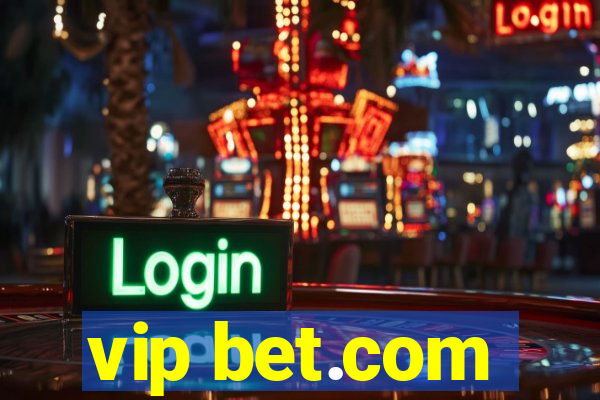 vip bet.com