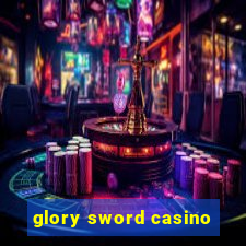 glory sword casino