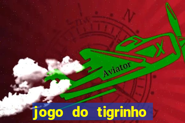 jogo do tigrinho que ganha dinheiro de verdade no pix