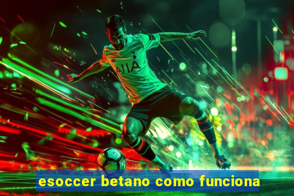 esoccer betano como funciona