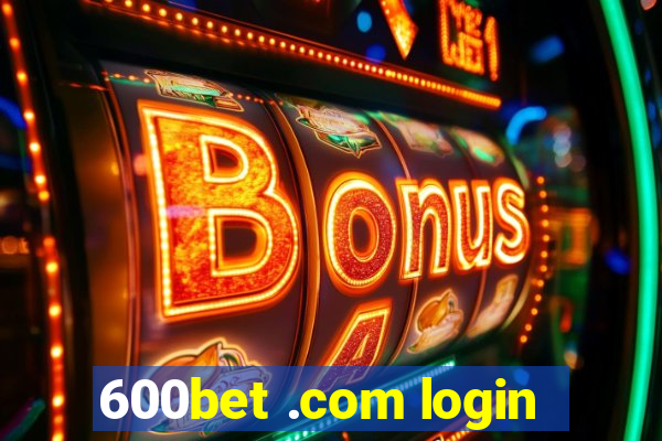 600bet .com login