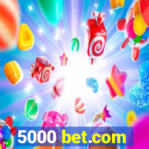 5000 bet.com