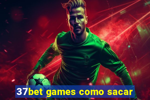 37bet games como sacar