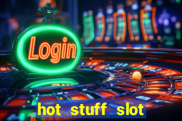 hot stuff slot machine app