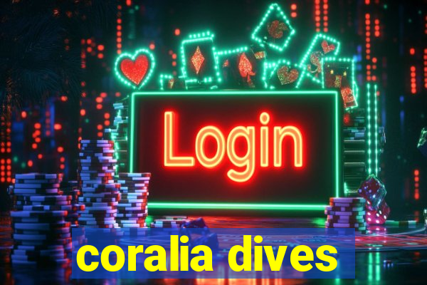 coralia dives