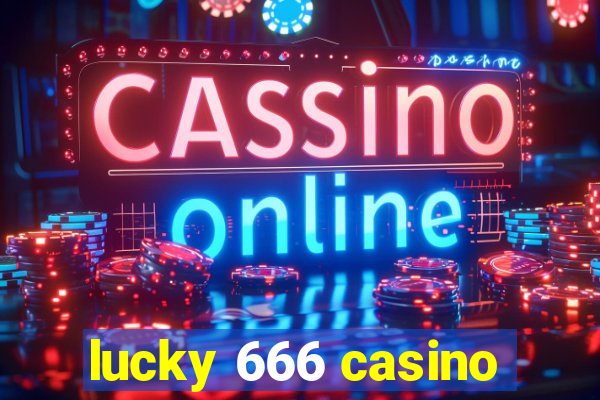 lucky 666 casino