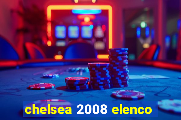 chelsea 2008 elenco