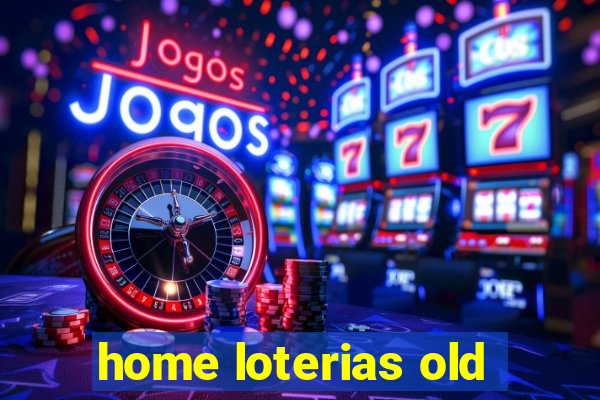 home loterias old