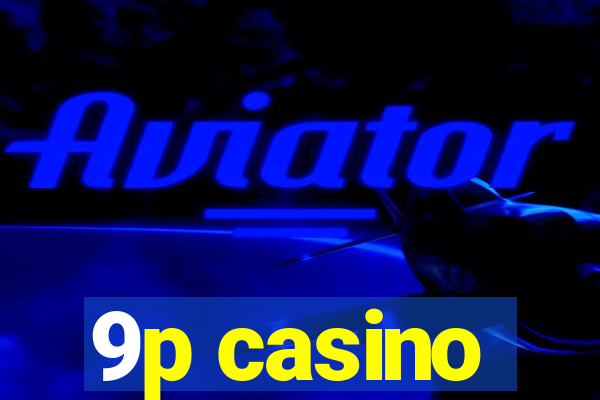 9p casino