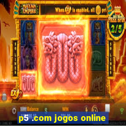 p5 .com jogos online