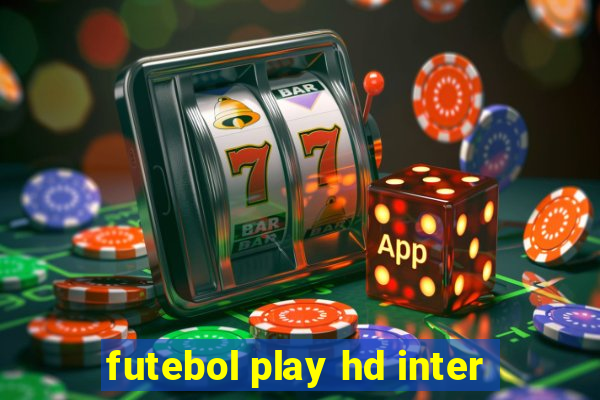 futebol play hd inter