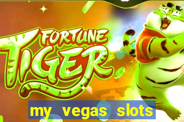 my vegas slots free chips