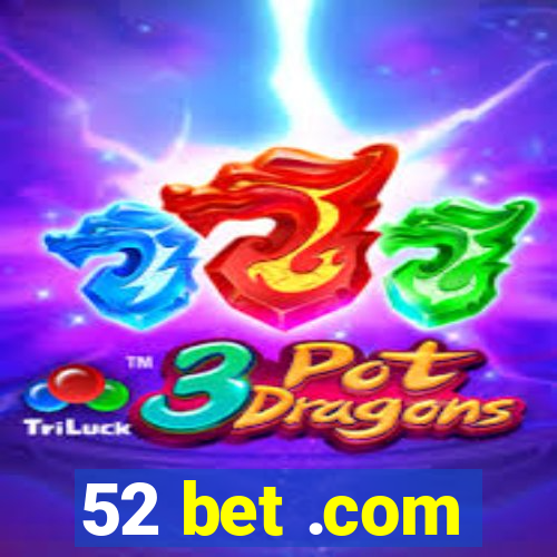 52 bet .com