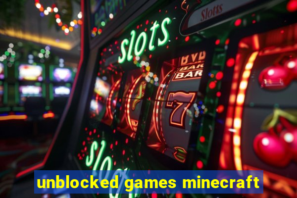 unblocked games minecraft