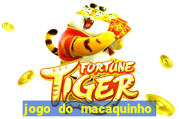 jogo do macaquinho que ganha dinheiro