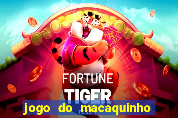 jogo do macaquinho que ganha dinheiro