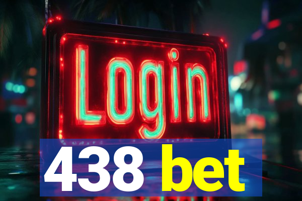 438 bet