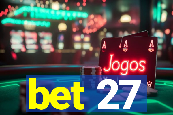 bet 27