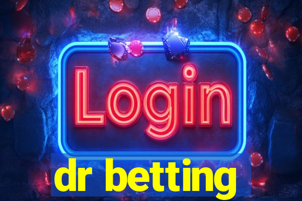 dr betting