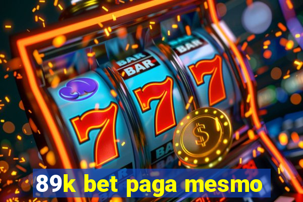 89k bet paga mesmo