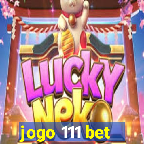 jogo 111 bet