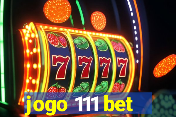 jogo 111 bet