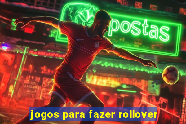 jogos para fazer rollover