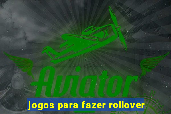 jogos para fazer rollover