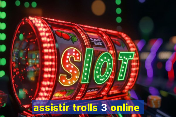 assistir trolls 3 online