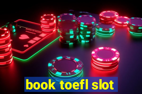 book toefl slot