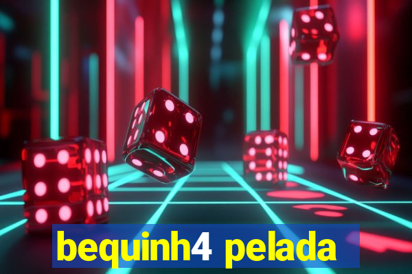 bequinh4 pelada