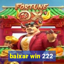 baixar win 222