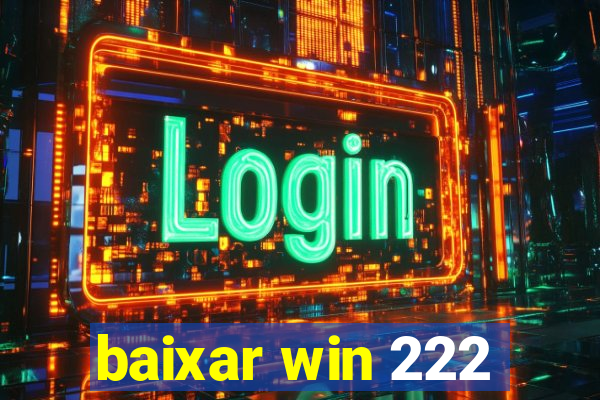 baixar win 222