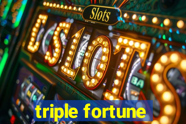 triple fortune