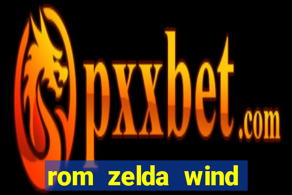 rom zelda wind waker pt br