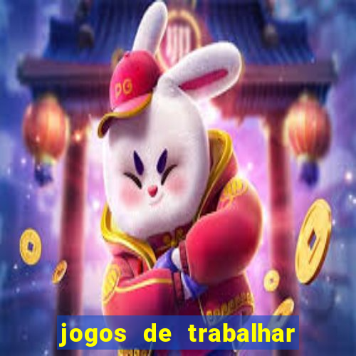 jogos de trabalhar para ganhar dinheiro