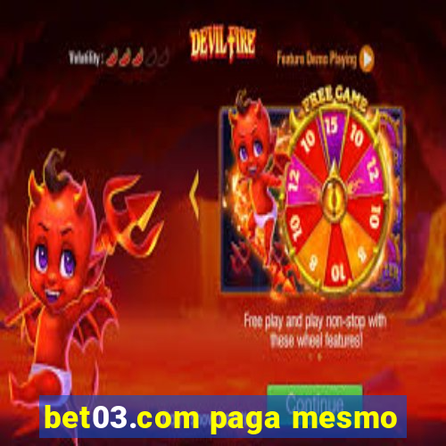 bet03.com paga mesmo