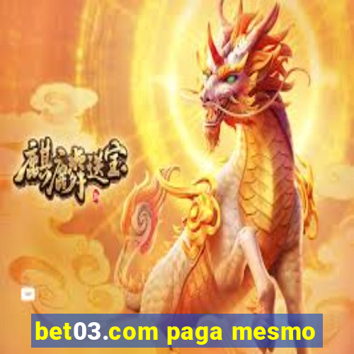 bet03.com paga mesmo