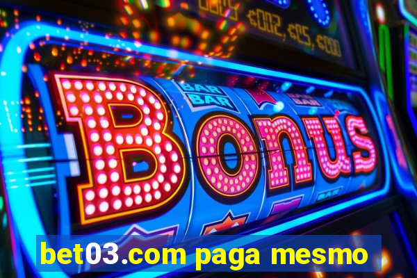 bet03.com paga mesmo