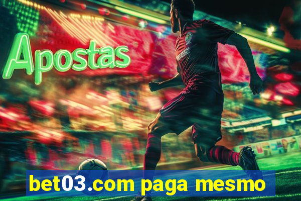 bet03.com paga mesmo