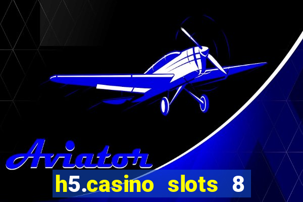 h5.casino slots 8 paga mesmo