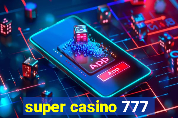 super casino 777