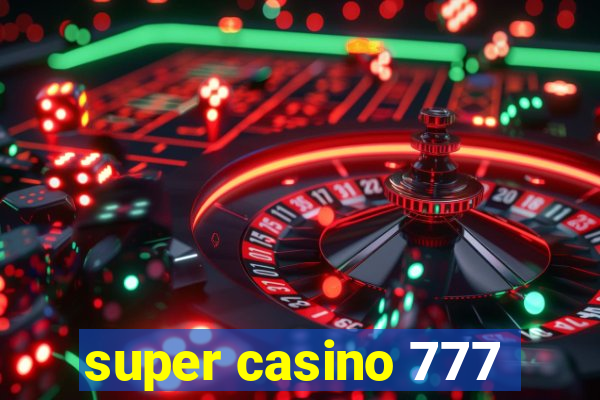 super casino 777