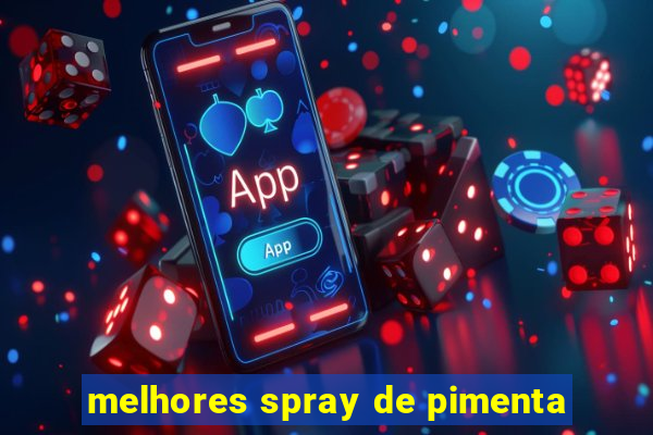 melhores spray de pimenta