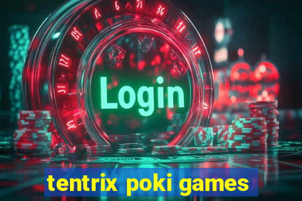 tentrix poki games