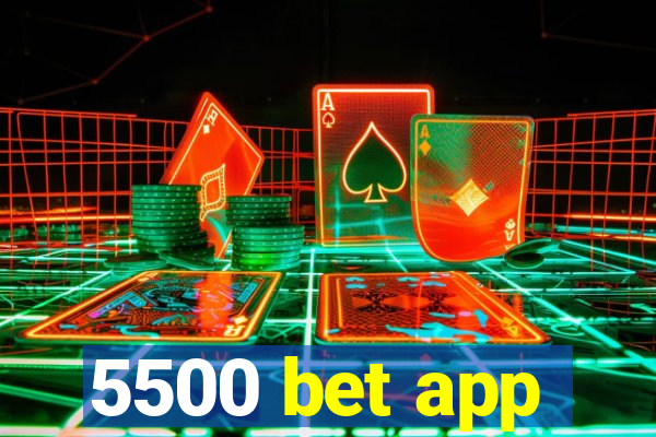 5500 bet app