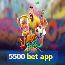 5500 bet app