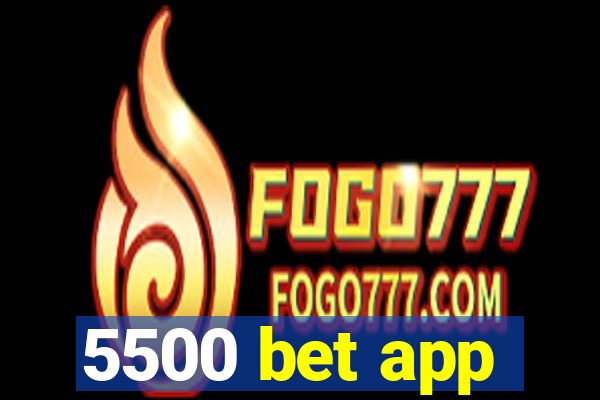 5500 bet app