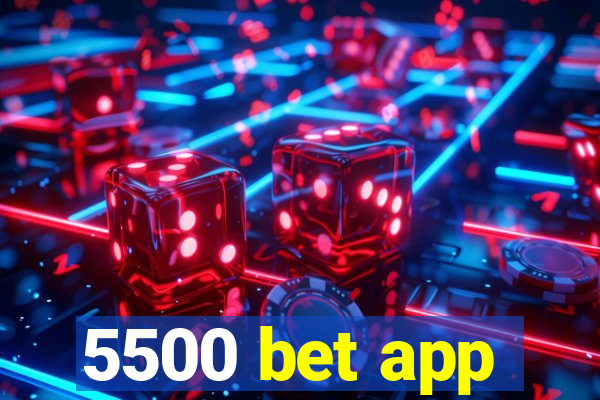 5500 bet app