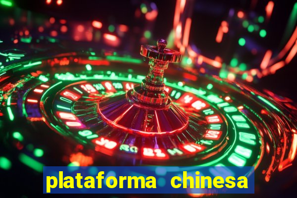 plataforma chinesa do tigrinho